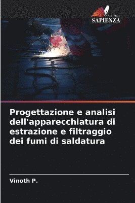 bokomslag Progettazione e analisi dell'apparecchiatura di estrazione e filtraggio dei fumi di saldatura