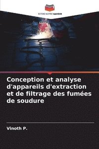 bokomslag Conception et analyse d'appareils d'extraction et de filtrage des fumées de soudure