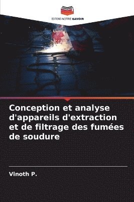 bokomslag Conception et analyse d'appareils d'extraction et de filtrage des fumes de soudure