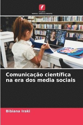 Bibiana Iraki - Comunicação científica na era dos media sociais, Häftad