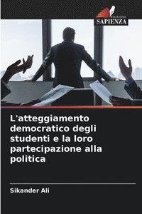 bokomslag L'atteggiamento democratico degli studenti e la loro partecipazione alla politica