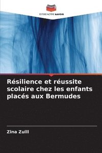 bokomslag Rsilience et russite scolaire chez les enfants placs aux Bermudes