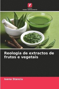 bokomslag Reologia de extractos de frutos e vegetais