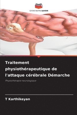 T Karthikeyan, T. Karthikeyan - Traitement physiothérapeutique de l'attaque cérébrale Démarche, Häftad