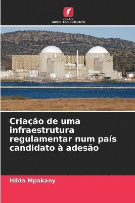 bokomslag Criação de uma infraestrutura regulamentar num país candidato à adesão