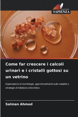 Come far crescere i calcoli urinari e i cristalli gottosi su un vetrino 1