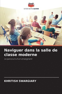 bokomslag Naviguer dans la salle de classe moderne