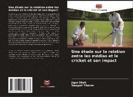 Une tude sur la relation entre les mdias et le cricket et son impact 1