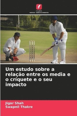 bokomslag Um estudo sobre a relação entre os media e o críquete e o seu impacto