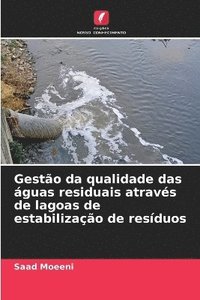 bokomslag Gesto da qualidade das guas residuais atravs de lagoas de estabilizao de resduos