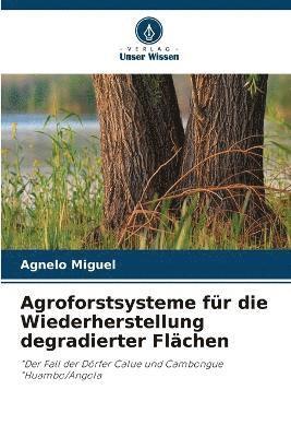 Agroforstsysteme fr die Wiederherstellung degradierter Flchen 1