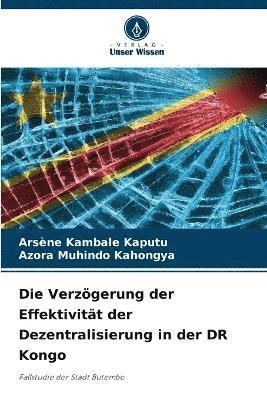 Arsène Kambale Kaputu, Azora Muhindo Kahongya - Verzögerung der Effektivität der Dezentralisierung in der DR Kongo, Häftad