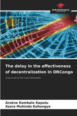 Arsène Kambale Kaputu, Azora Muhindo Kahongya - delay in the effectiveness of decentralization in DRCongo, Häftad