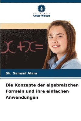 bokomslag Die Konzepte der algebraischen Formeln und ihre einfachen Anwendungen