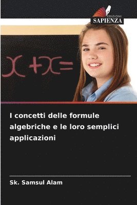 bokomslag I concetti delle formule algebriche e le loro semplici applicazioni