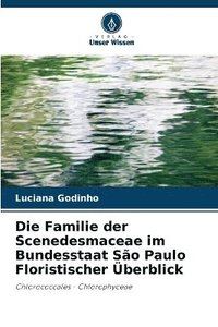 bokomslag Die Familie der Scenedesmaceae im Bundesstaat So Paulo Floristischer berblick