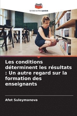 Les conditions déterminent les résultats
