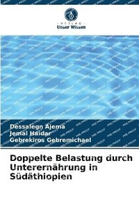 bokomslag Doppelte Belastung durch Unterernährung in Südäthiopien