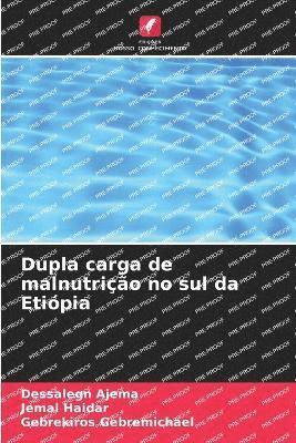 Dupla carga de malnutrio no sul da Etipia 1