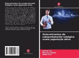 Amene Fki, Mounira Hajjaji, Walid Feki, Amene FKI - Determinantes do comportamento tabágico numa população ativa, Häftad