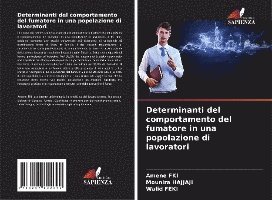 Determinanti del comportamento del fumatore in una popolazione di lavoratori 1