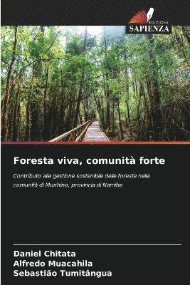 Daniel Chitata, Alfredo Muacahila, Sebastião Tumitângua - Foresta viva, comunità forte, Häftad