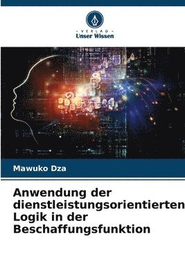 bokomslag Anwendung der dienstleistungsorientierten Logik in der Beschaffungsfunktion