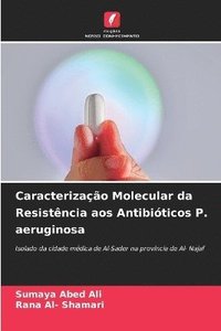 bokomslag Caracterização Molecular da Resistência aos Antibióticos P. aeruginosa