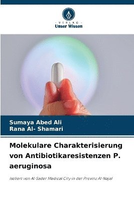 Molekulare Charakterisierung von Antibiotikaresistenzen P. aeruginosa 1