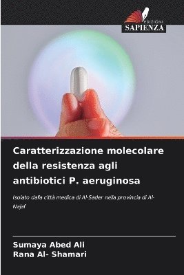 Caratterizzazione molecolare della resistenza agli antibiotici P. aeruginosa