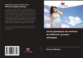 Sant gnsique des femmes de diffrents groupes ethniques 1