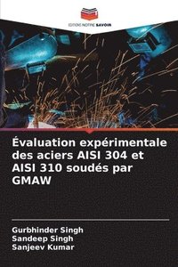 bokomslag valuation exprimentale des aciers AISI 304 et AISI 310 souds par GMAW