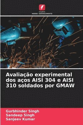 Avaliação experimental dos aços AISI 304 e AISI 310 soldados por GMAW