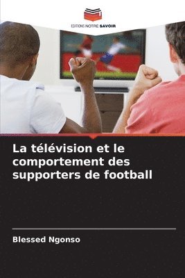 bokomslag télévision et le comportement des supporters de football