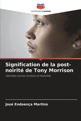 bokomslag Signification de la post-noirité de Tony Morrison