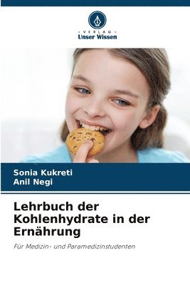 Sonia Kukreti, Anil Negi - Lehrbuch der Kohlenhydrate in der Ernährung, Häftad