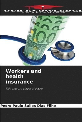 bokomslag Workers and health insurance