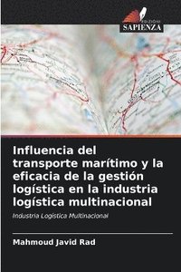 bokomslag Influencia del transporte martimo y la eficacia de la gestin logstica en la industria logstica multinacional