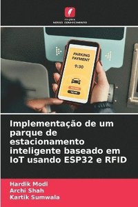 bokomslag Implementao de um parque de estacionamento inteligente baseado em IoT usando ESP32 e RFID