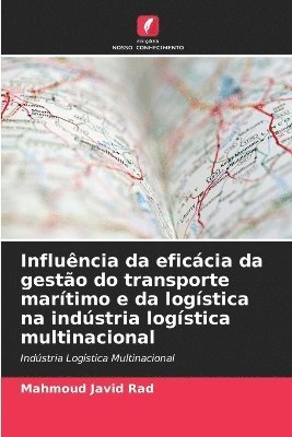 bokomslag Influência da eficácia da gestão do transporte marítimo e da logística na indústria logística multinacional