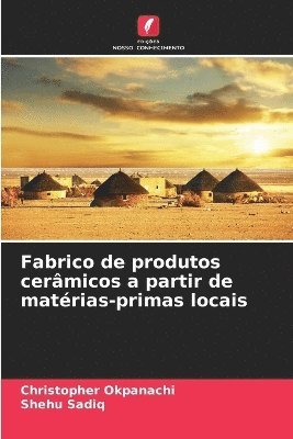 bokomslag Fabrico de produtos cermicos a partir de matrias-primas locais