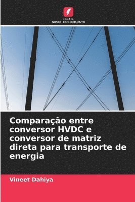 bokomslag Comparao entre conversor HVDC e conversor de matriz direta para transporte de energia