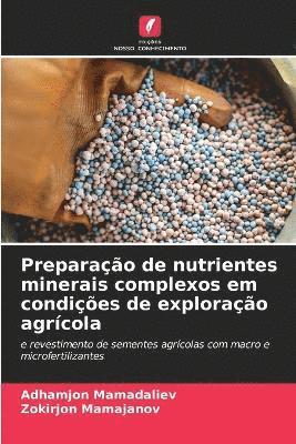 bokomslag Preparao de nutrientes minerais complexos em condies de explorao agrcola