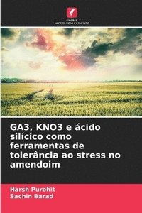 bokomslag GA3, KNO3 e cido silcico como ferramentas de tolerncia ao stress no amendoim