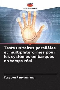 bokomslag Tests unitaires parallèles et multiplateformes pour les systèmes embarqués en temps réel