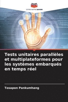 bokomslag Tests unitaires parallles et multiplateformes pour les systmes embarqus en temps rel