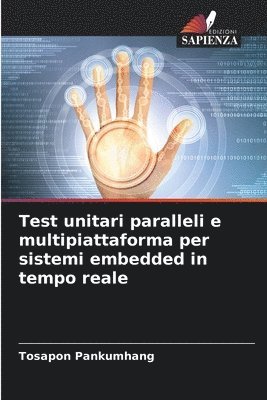 bokomslag Test unitari paralleli e multipiattaforma per sistemi embedded in tempo reale