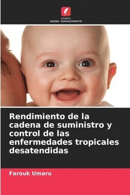 Rendimiento de la cadena de suministro y control de las enfermedades tropicales desatendidas