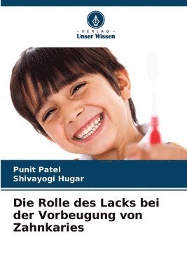 Punit Patel, Shivayogi Hugar - Rolle des Lacks bei der Vorbeugung von Zahnkaries, Häftad