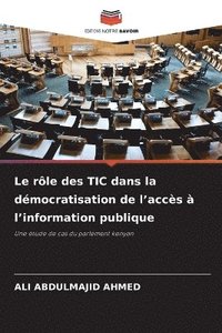 bokomslag Le rôle des TIC dans la démocratisation de l'accès à l'information publique